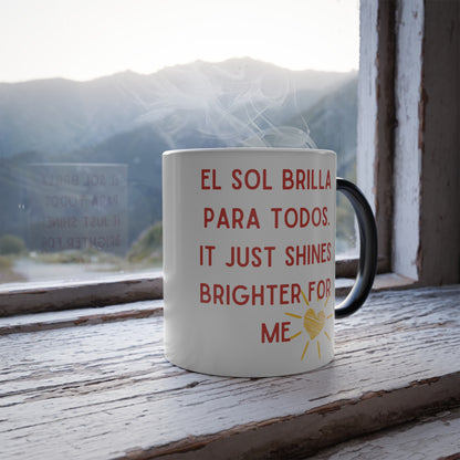 El Sol Brilla Para Mi Color Morphing Mug, 11oz