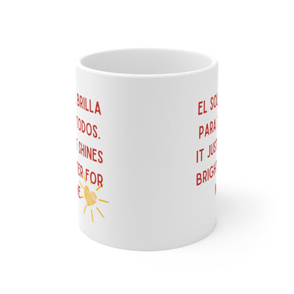 El Sol brilla para mi Ceramic Mug 11oz