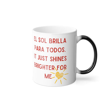 El Sol Brilla Para Mi Color Morphing Mug, 11oz